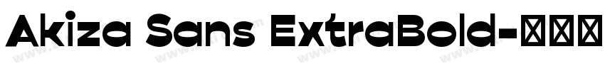 Akiza Sans ExtraBold字体转换